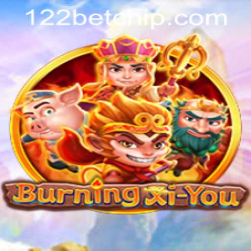 BurningXiYou: A Daring Adventure and 122bet PH Login